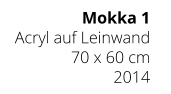 Mokka 1 Acryl auf Leinwand 70 x 60 cm 2014